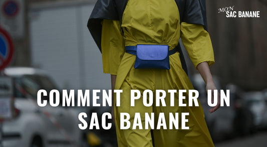 Comment porter un sac banane