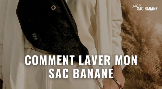 Comment laver mon sac banane